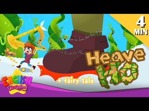 Heave-ho! + More Fairy Tales | Jack and the Beanstalk | English Song and Story